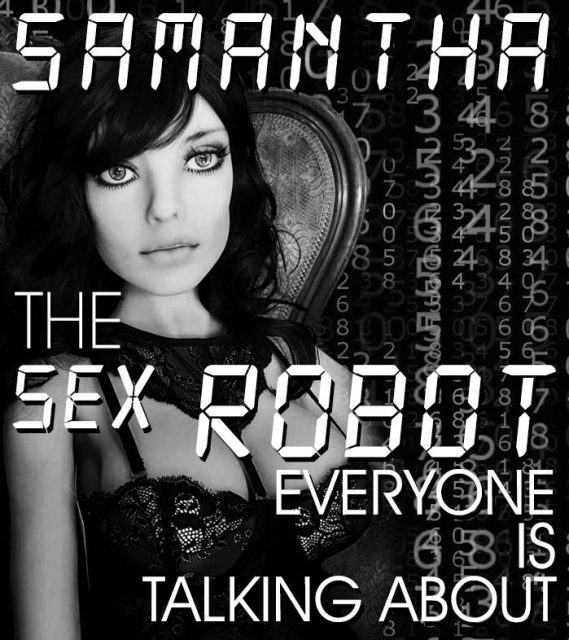 SAMANTHA - The Sex Robot Everyone Is Talking About
